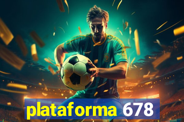 plataforma 678